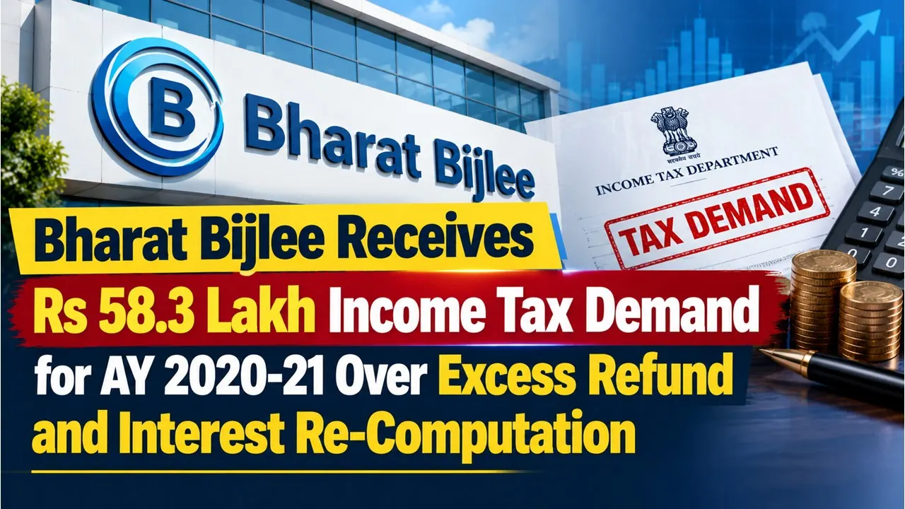 Bharat Bijlee Receives Rs 58.3 Lakh Income Tax Demand Over Excess Refund and Interest Re-Computation