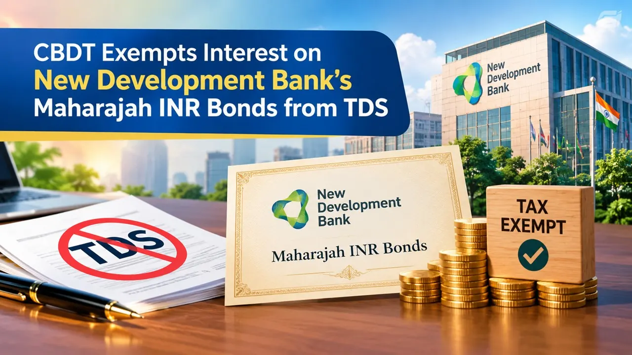 CBDT Exempts Interest on New Development Bank’s Maharajah INR Bonds from TDS