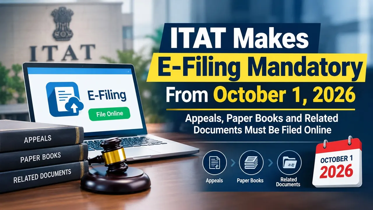 ITAT Makes E-Filing Mandatory From October 1, 2026; Appeals, Paper Books and Related Documents Must Be Filed Online