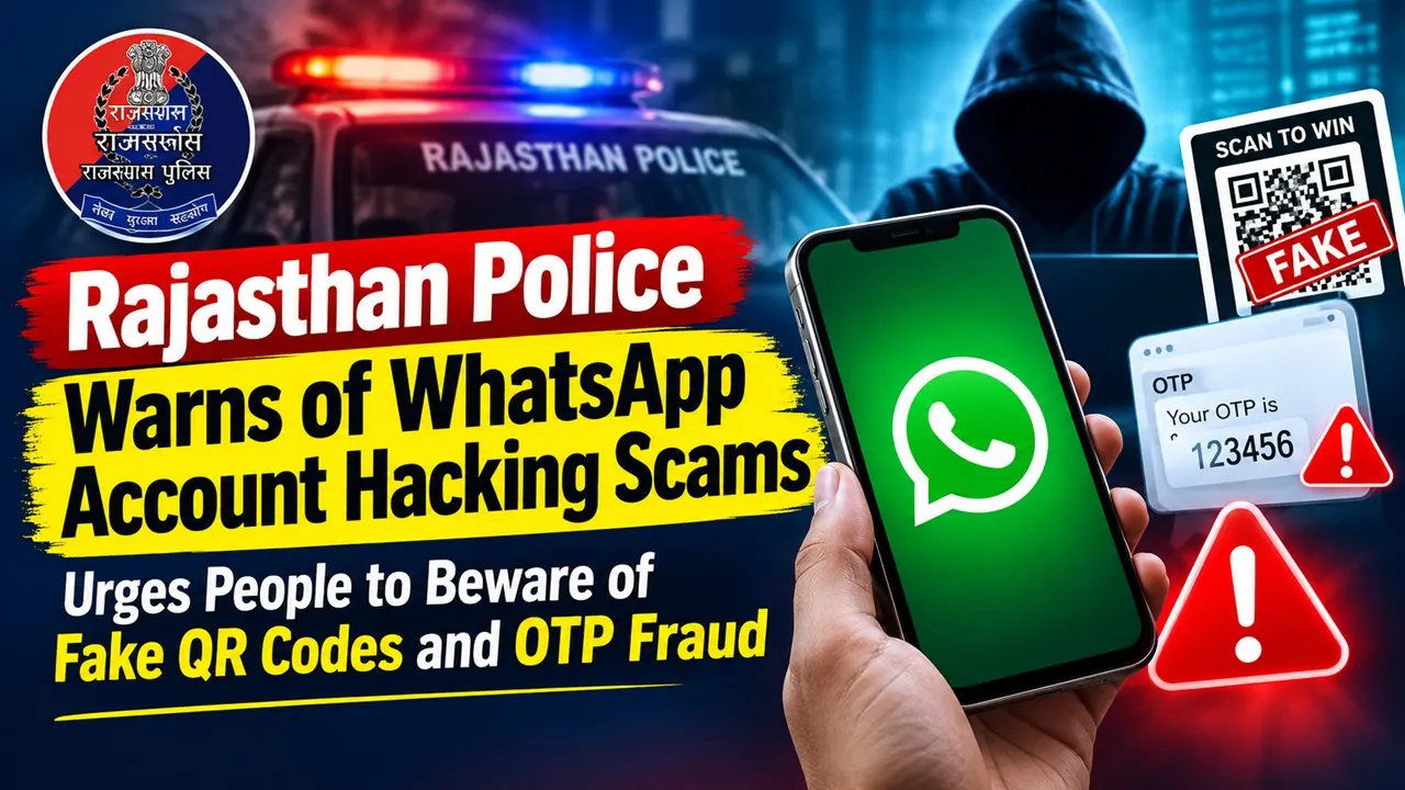 Rajasthan Police Warns of WhatsApp Account Hacking Scams, Urges People to Beware of Fake QR Codes and OTP Fraud