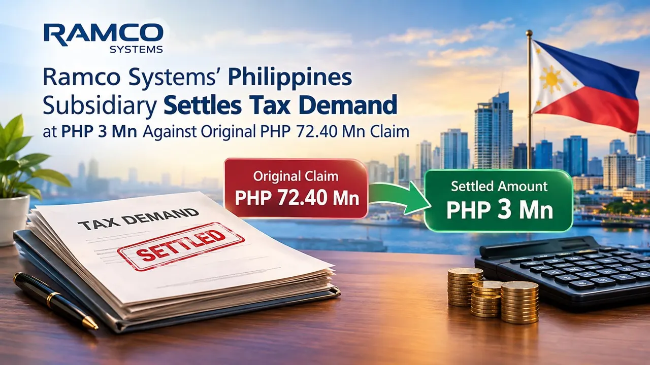 Ramco Systems’ Philippines Subsidiary Settles Tax Demand at PHP 3 Mn Against Original PHP 72.40 Mn Claim