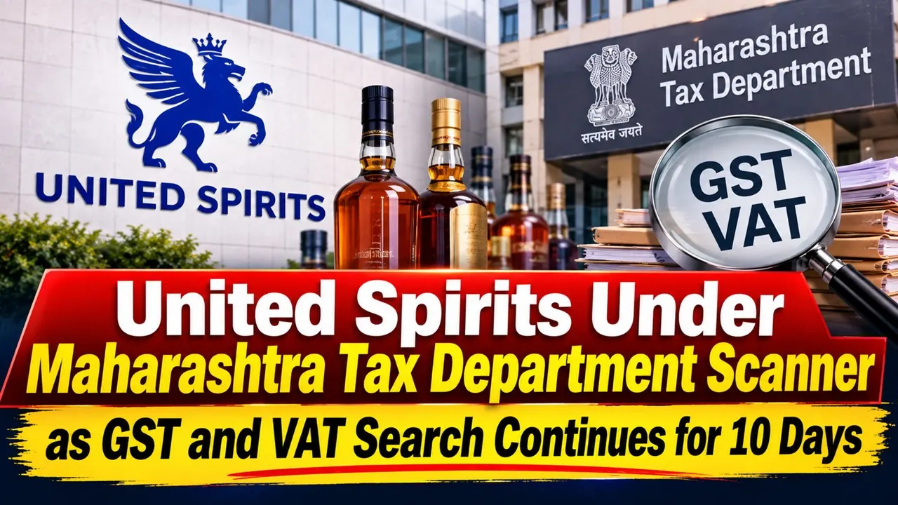 United Spirits Under Maharashtra Tax Department Scanner as GST and VAT Search Continues for 10 Days