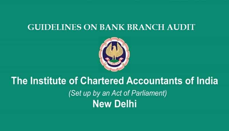 ICAI Guidelines on Bank Branch Audit 2018-19 [Contains Audit Programme]