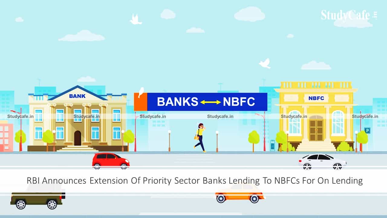 RBI Announces Extension Of Priority Sector Banks Lending To NBFCs For On Lending