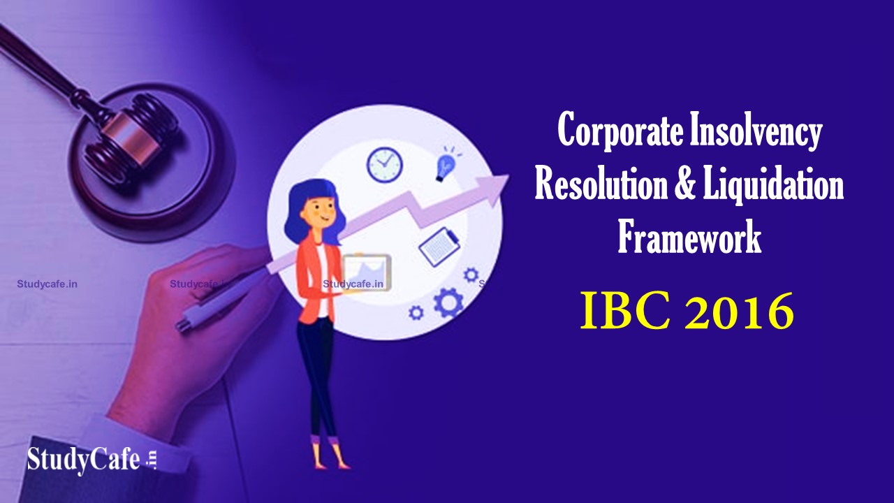 MCA seeks comments on Corporate Insolvency Resolution and Liquidation Framework under IBC 2016