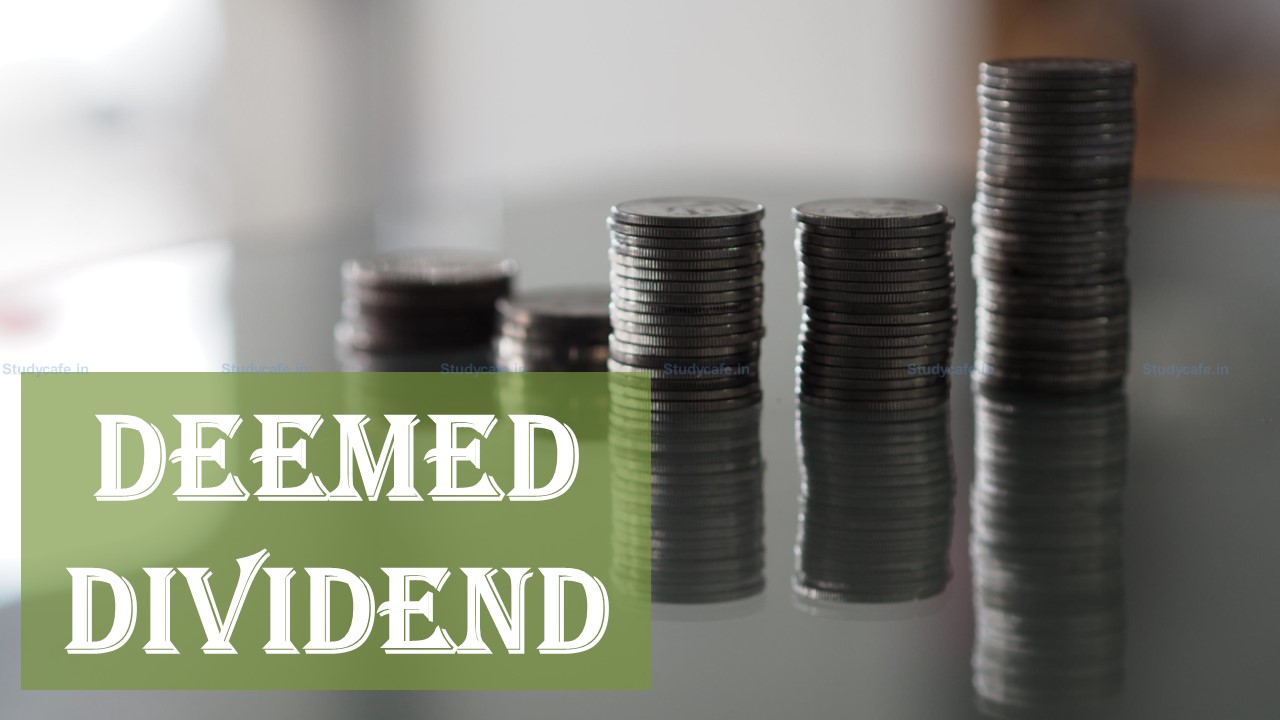 Deemed Dividend cannot be held where loans & advances are given in normal course of business: ITAT