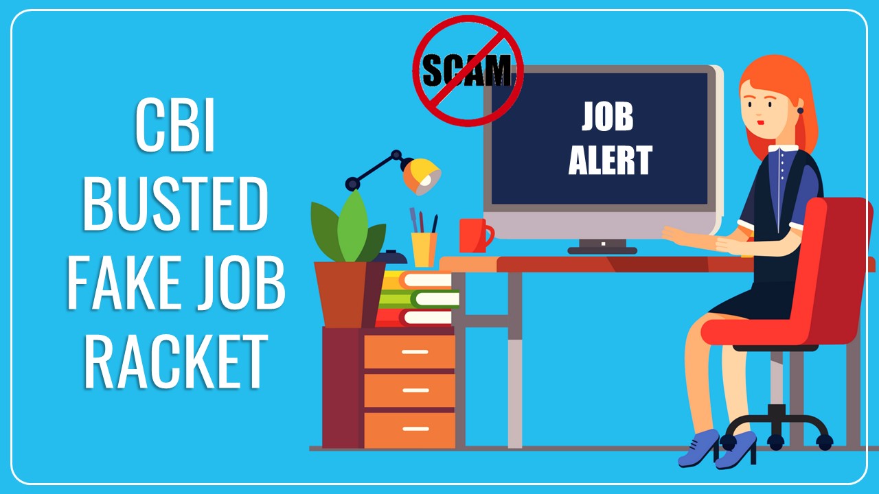 CBI busted Major Inter-state illegal and Fake Job Racket; 3 Arrested