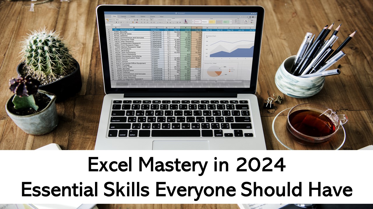 Excel Mastery in 2024: Essential Skills Everyone Should Have, Learn Excel From Basic to Advanced with Studycafe