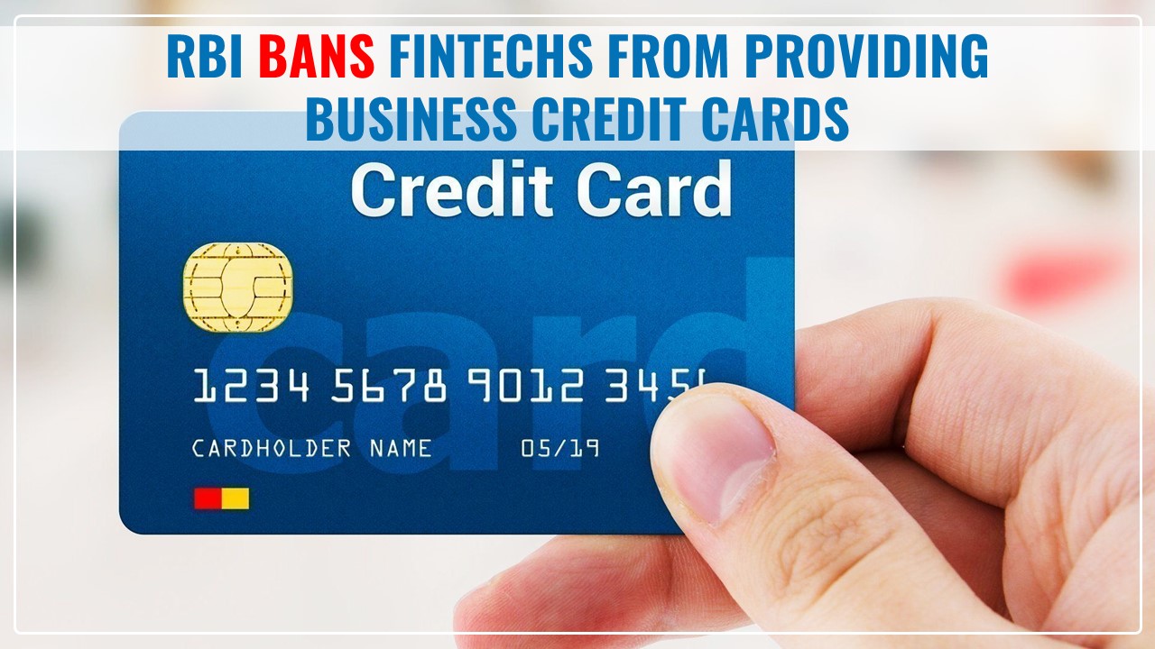 RBI bans Fintechs from providing Business Credit Cards due to KYC concerns