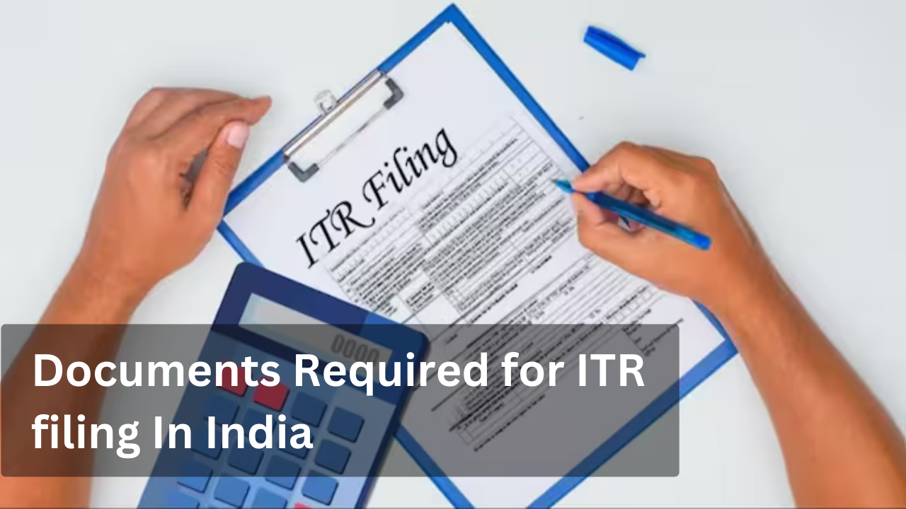Documents Required for ITR Filing in India