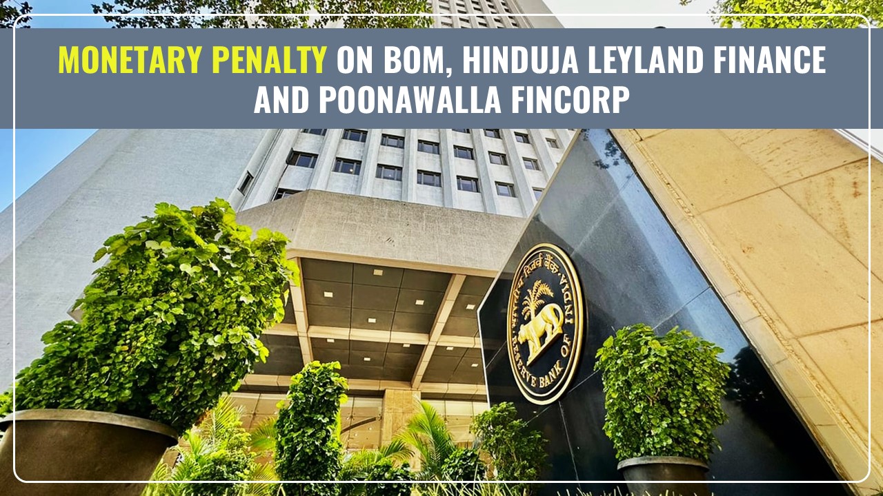 RBI penalized BoM, Hinduja Leyland Finance and Poonawalla Fincorp for violating KYC norms