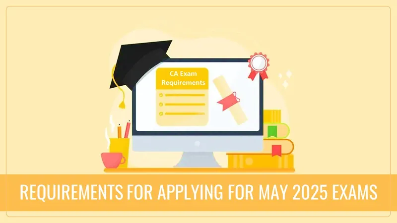 ICAI issues instructions for students for May 2025 Exams