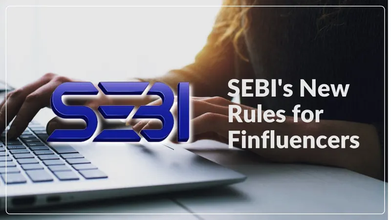 SEBI issues Clarifications on Finfluencer Guidelines