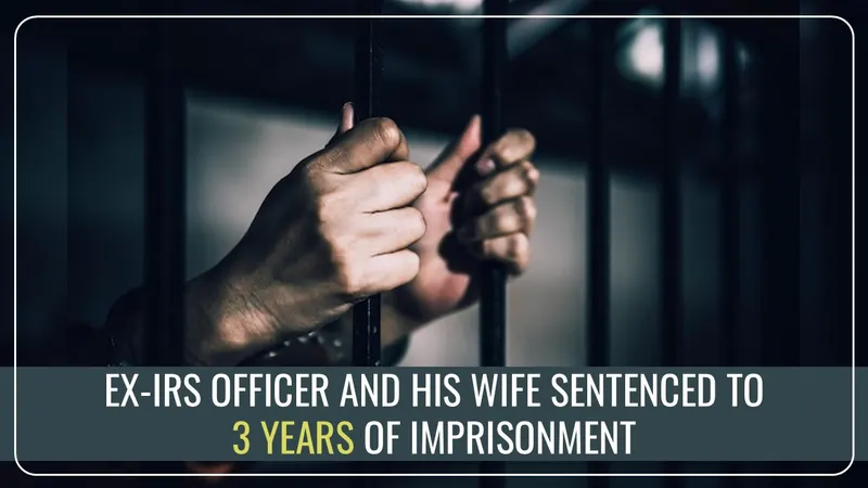 CBI Court sentences Ex-IRS officer and his wife to 3 Years of Imprisonment along with a fine of Rs.2 lakh in Disproportionate Assets case