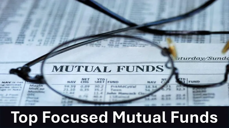 Invest in These Top-Focused Mutual Funds in January 2025
