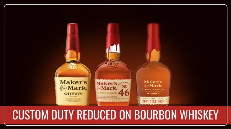 Govt Reduces Custom Duty on Bourbon Whiskey [Read Notification]