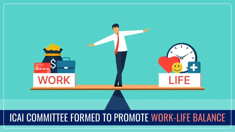 ICAI forms a Committee to promote Work-Life Balance