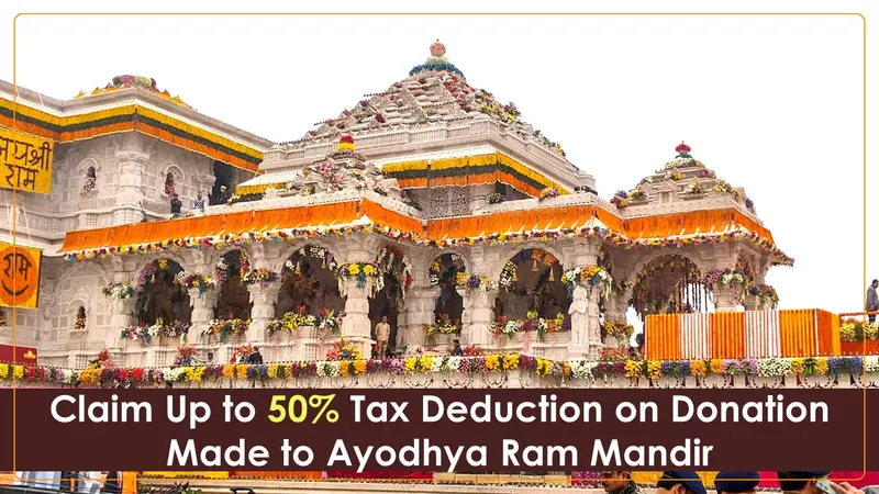 Claim Up to 50% Tax Deduction on Donation Made to Ayodhya Ram Mandir