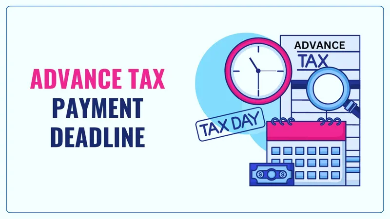 Last Date to Pay Advance Tax Installment Today; Hurry to Avoid Financial Consequences