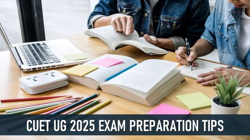 CUET UG 2025 Exam Preparation Tips: Effective Study Plan, Time Table and Suggested Books