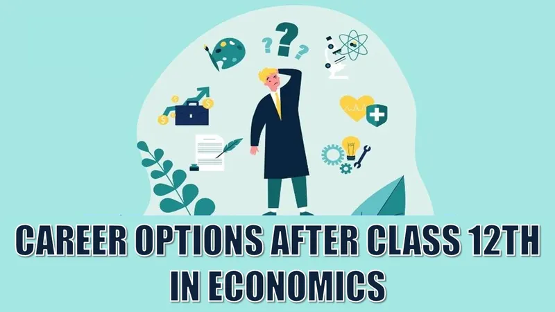 CBSE Board Exam Results 2025: Career Paths to Consider After Class 12th in Economics