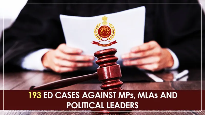 193 ED Cases against MPs, MLAs and Political Leaders