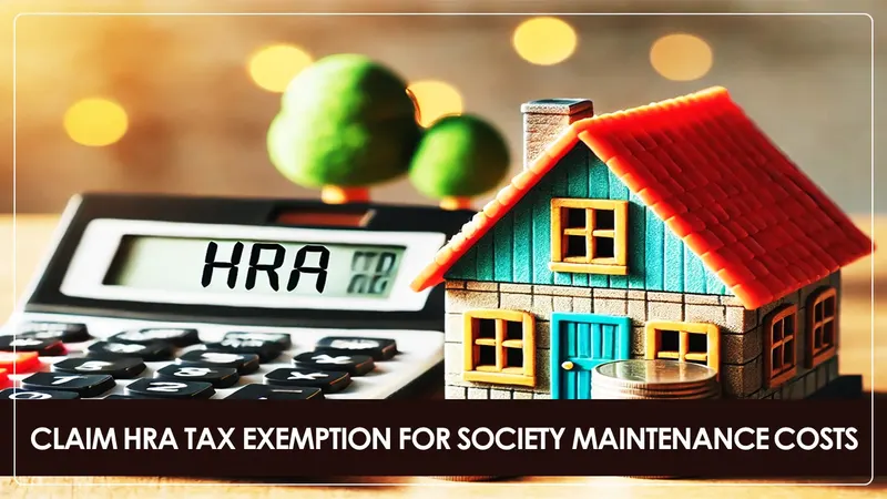 Is it Possible to Claim the HRA Tax Exemption for Society Maintenance Costs?