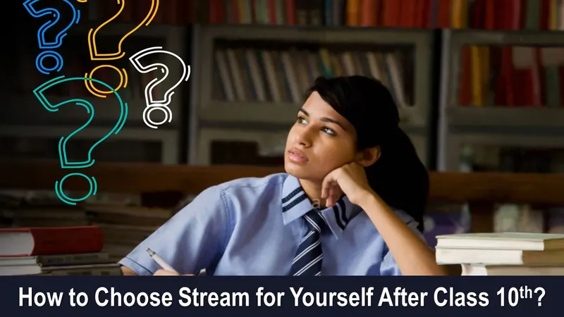 How to Choose Stream for Yourself After Class 10th