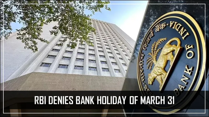 RBI Denies Bank Holiday of March 31, Govt Directs Banks to Remain Open for Year-End Closures