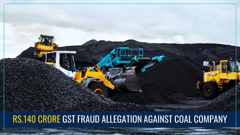 High Court directs investigation of Rs.140 Crore GST Fraud allegation against Coal Company