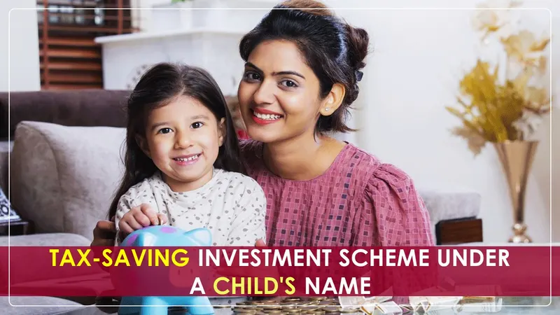 Save Tax by Investing in These 2 Schemes in a Child's Name Under Section 80C