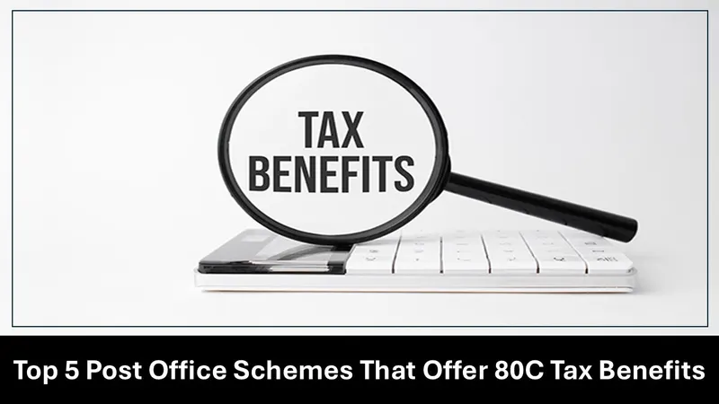 Smart Tax Planning: Top 5 Post Office Schemes That Offer 80C Tax Benefits