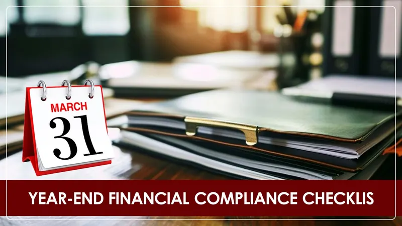 Year-End Financial Compliance Checklist: CA's Role for Driving Smooth Business