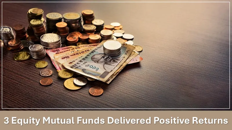 3 Equity Mutual Funds Delivered Positive Returns in 6 Months