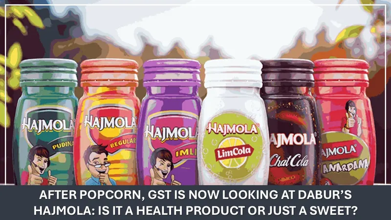After Popcorn, GST is Now Looking at Dabur’s Hajmola: Is it a health Product or Just a Sweet?