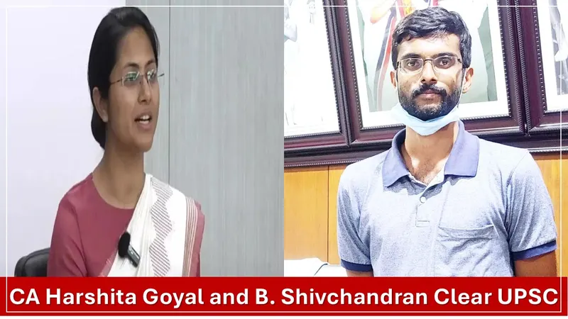 CAs achieve UPSC Success: Meet Harshita Goyal and B. Shivchandran