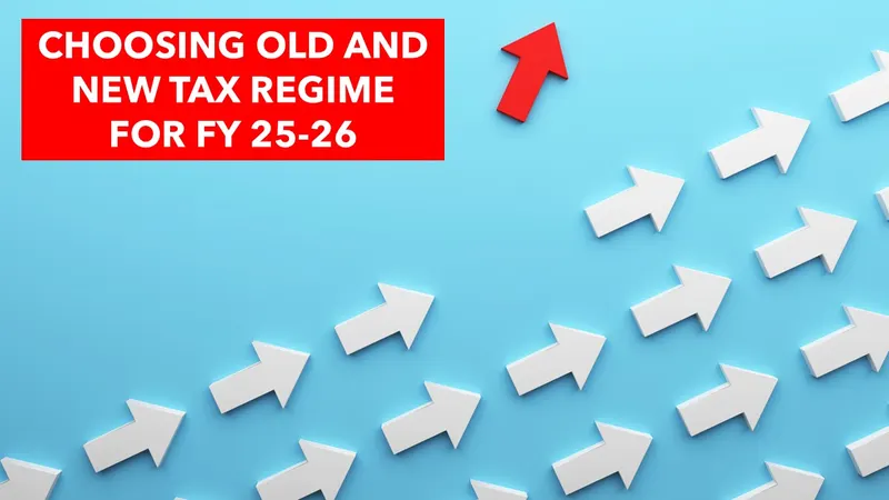 Choosing Old or New Tax Regime for FY 25-26: Time to declare to employer | Choose wisely for Lower TDS