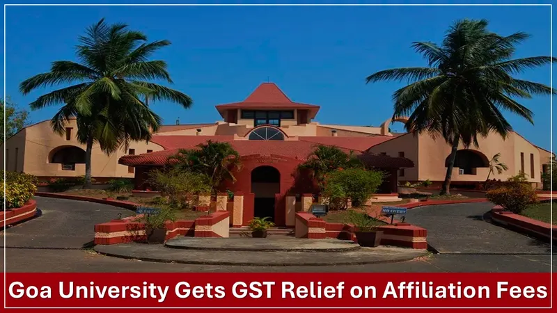 GST not Applicable on affiliation, registration, and convocation fees by Goa University [Read Judgement]
