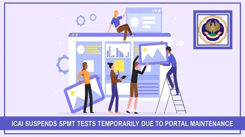 ICAI News: SPMT Temporarily suspended due to software maintenance