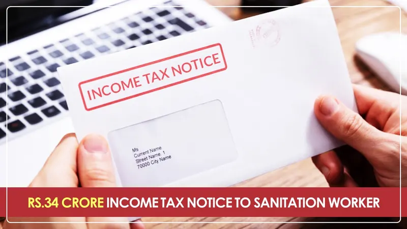 Agra Sanitation Worker gets whopping Rs.34 Crore Income Tax Notice despite earning Rs.15,000