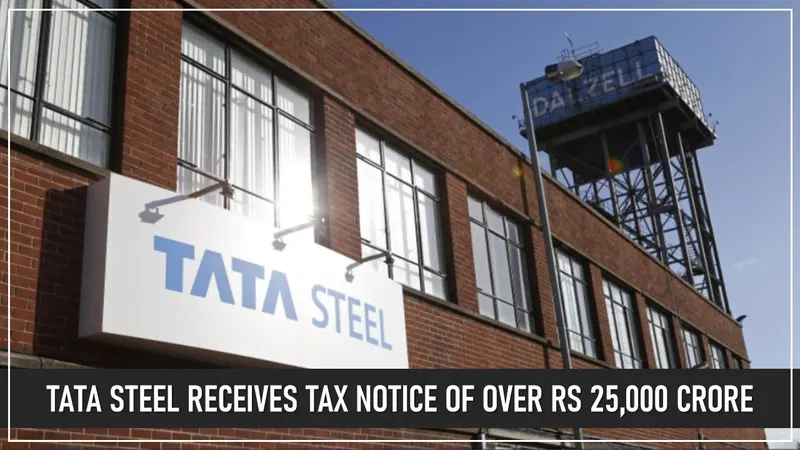 Tata Steel Receives Tax Notice of Over Rs 25,000 Crore, Moves to Bombay HC for Reassessment