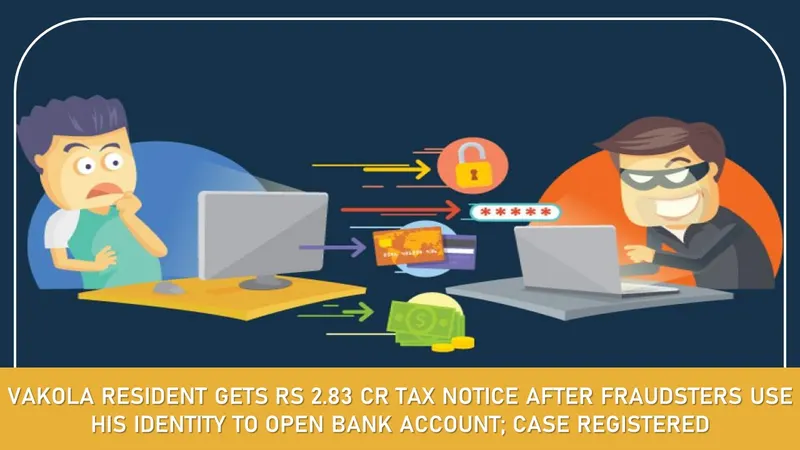 Vakola Resident Gets Rs 2.83 Cr Tax Notice After Fraudsters Use His Identity to Open Bank Account; Case Registered