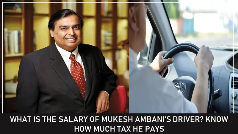 Tax paid by Mukesh Ambani's Driver might be more than your salary? Do you know how much he earns