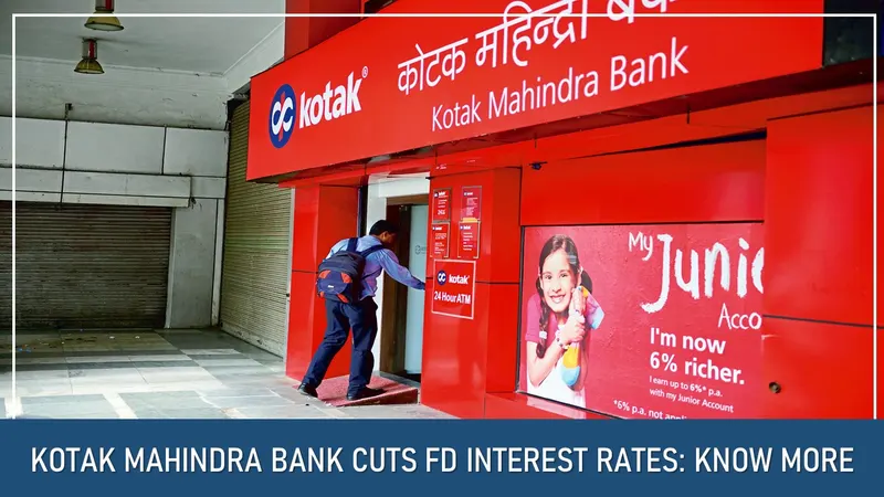 Kotak Mahindra Bank Cuts FD interest Rates: Know More