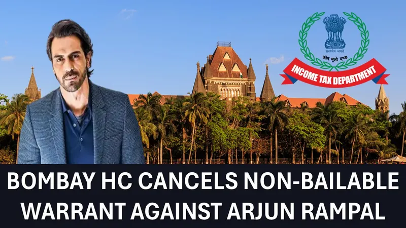 Bombay High Court Dismisses Arrest Warrant in 2019 Tax Evasion Case: Good News for Arjun Rampal