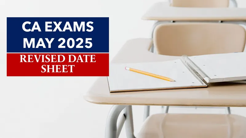 CA Exams Breaking: ICAI shares Revised Schedule of CA Final, Intermediate & INTT-AT (PQC) Exams