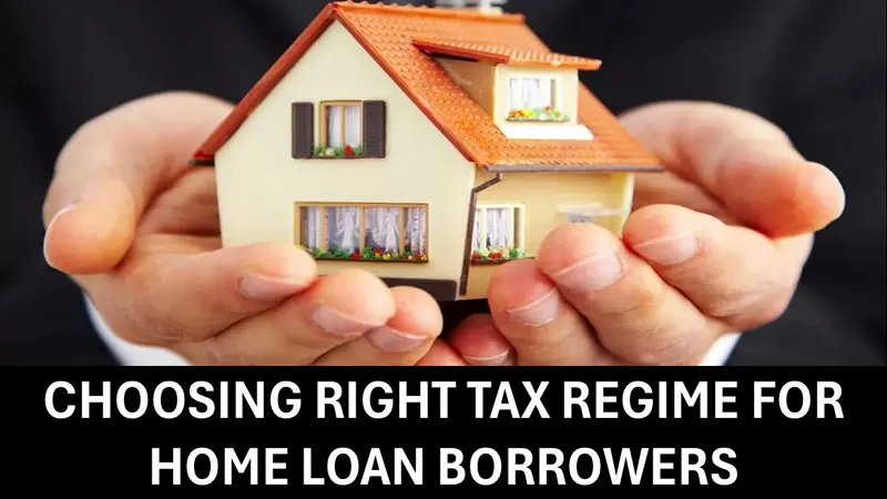 Should You Choose Old Tax Regime Just Because You Have Home Loan?