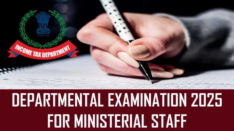 Income Tax Examination 2025: Eligibility, Application Process, and Exam Schedule for Ministerial Staff
