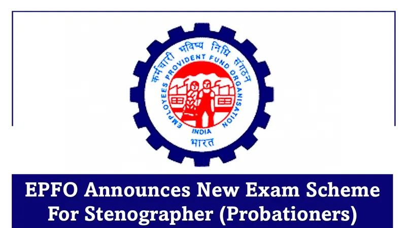 EPFO Stenographer Exams 2025: Know Eligibility Criteria and Other Details