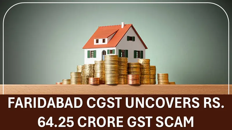 B2C Mobile Sales Misused: Faridabad CGST Uncovers Rs. 64.25 Crore GST Scam
